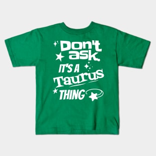 It's a Taurus Thing Kids T-Shirt
